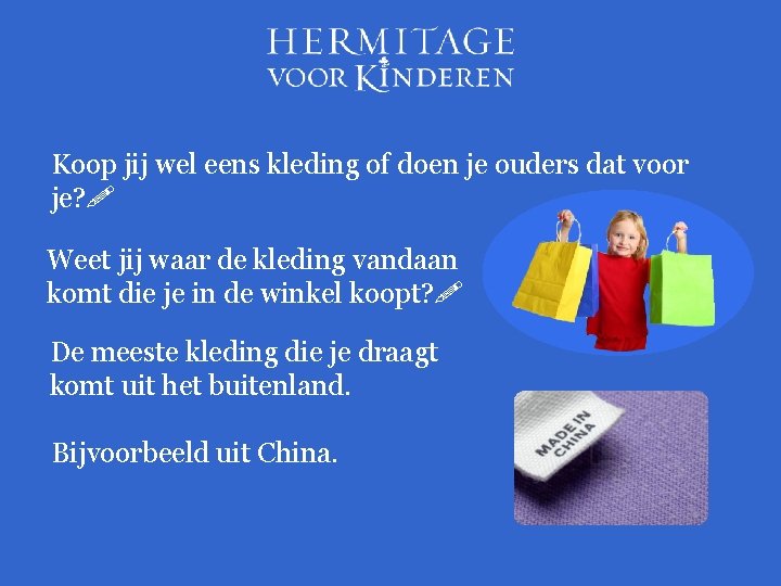 Koop jij wel eens kleding of doen je ouders dat voor je? Weet jij