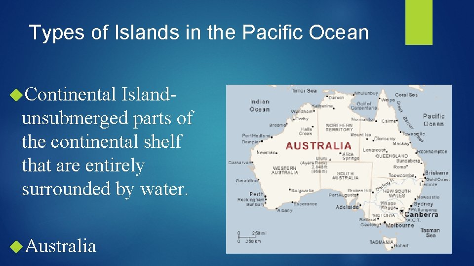 Types of Islands in the Pacific Ocean Continental Islandunsubmerged parts of the continental shelf