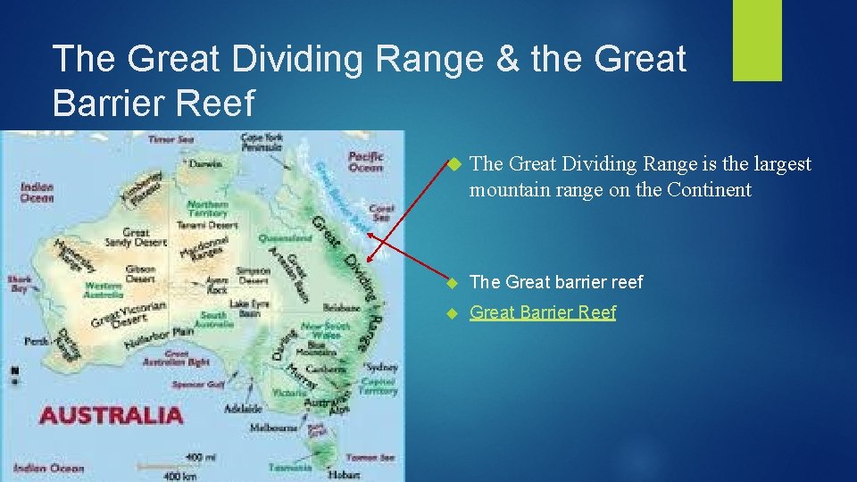 The Great Dividing Range & the Great Barrier Reef The Great Dividing Range is