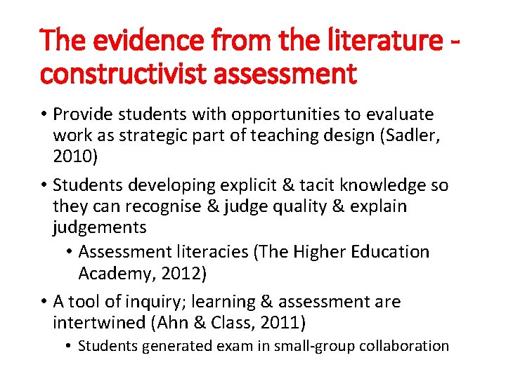 The evidence from the literature constructivist assessment • Provide students with opportunities to evaluate