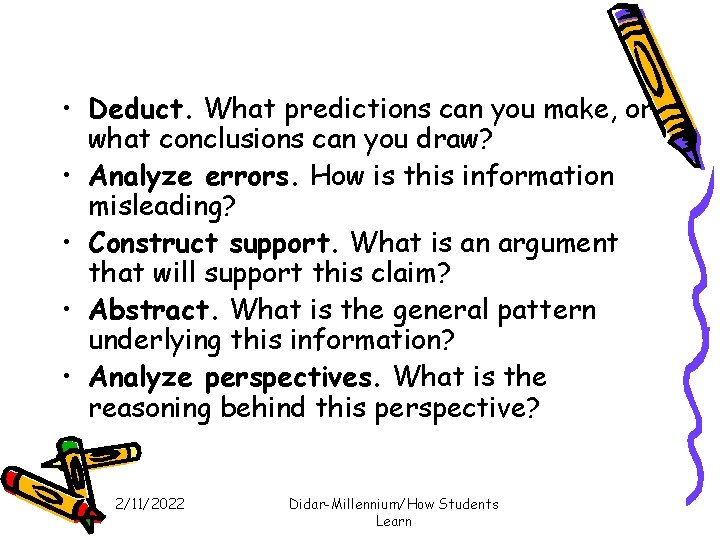  • Deduct. What predictions can you make, or what conclusions can you draw?