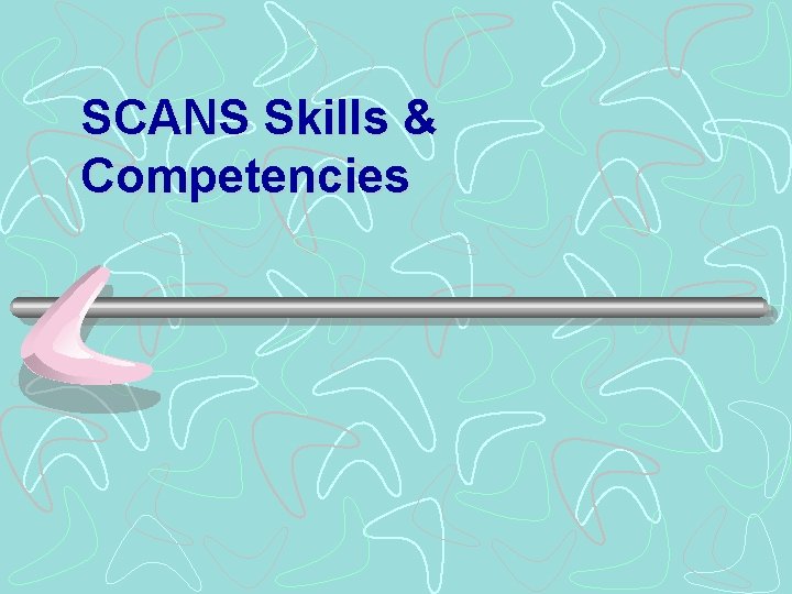 SCANS Skills & Competencies 