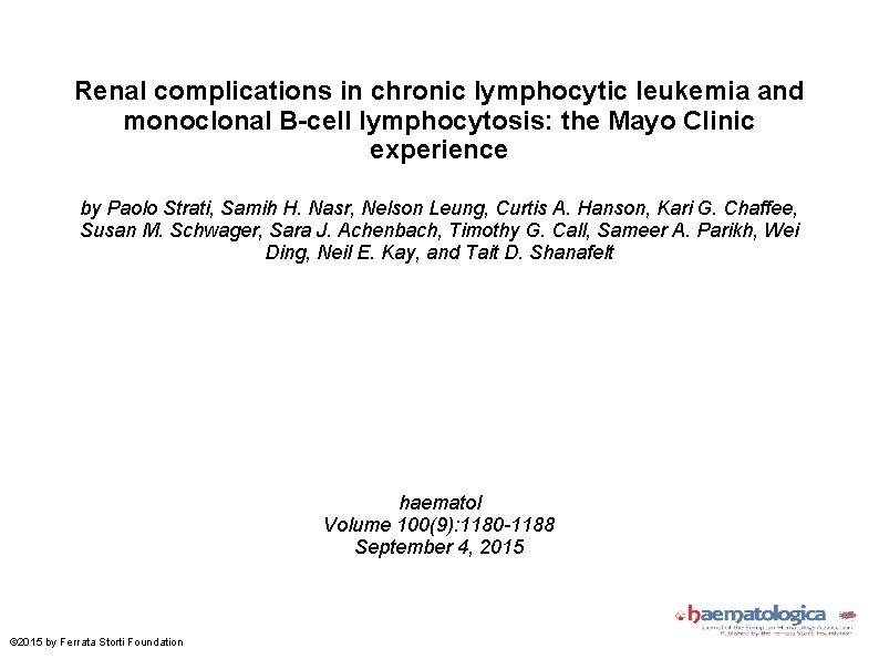 Renal complications in chronic lymphocytic leukemia and monoclonal B-cell lymphocytosis: the Mayo Clinic experience