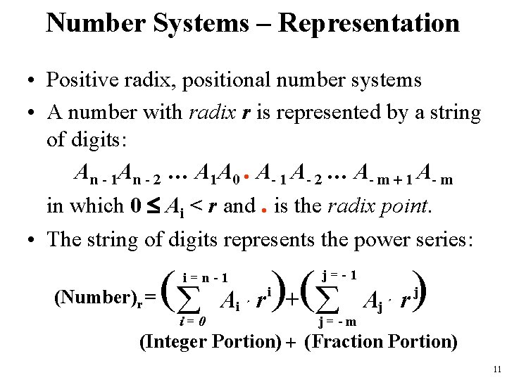 Number Systems – Representation • Positive radix, positional number systems • A number with