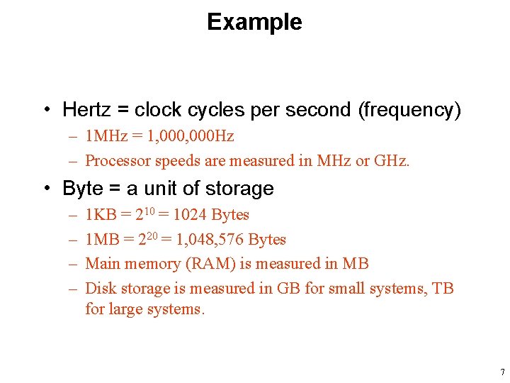 Example • Hertz = clock cycles per second (frequency) – 1 MHz = 1,