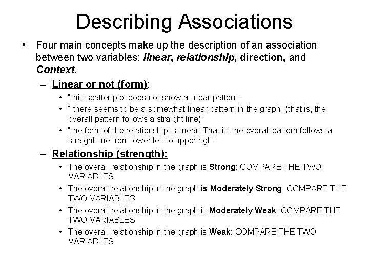 Describing Associations • Four main concepts make up the description of an association between