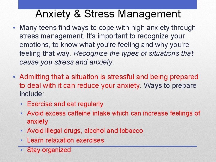 Anxiety & Stress Management • Many teens find ways to cope with high anxiety