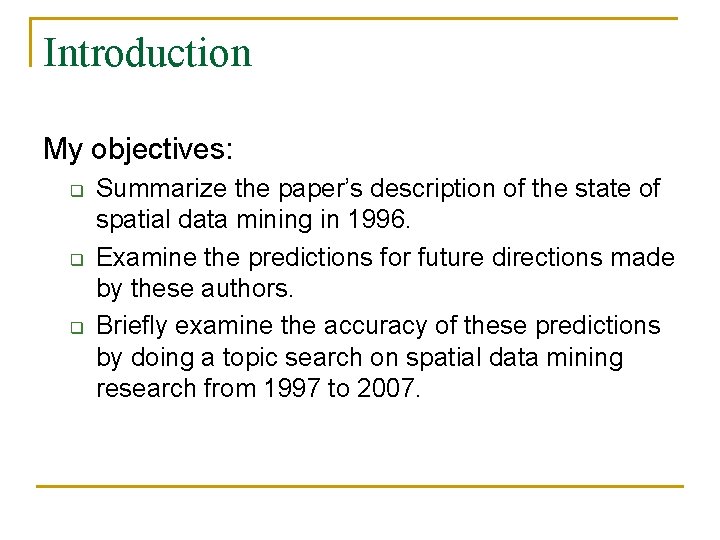 Introduction My objectives: q q q Summarize the paper’s description of the state of