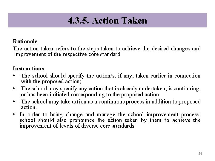 4. 3. 5. Action Taken Rationale The action taken refers to the steps taken