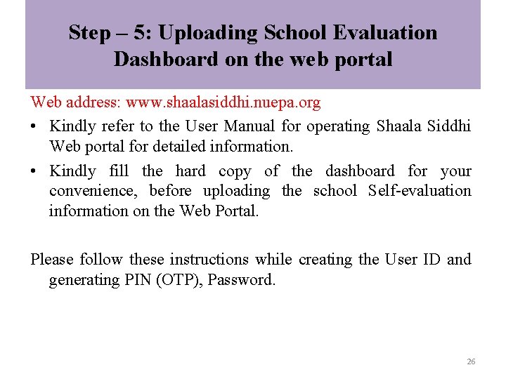 Step – 5: Uploading School Evaluation Dashboard on the web portal Web address: www.