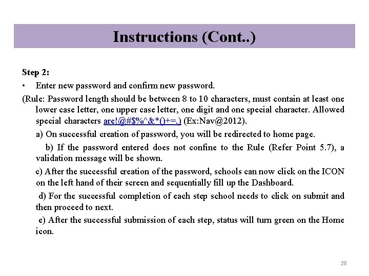 Instructions (Cont. . ) Step 2: • Enter new password and confirm new password.