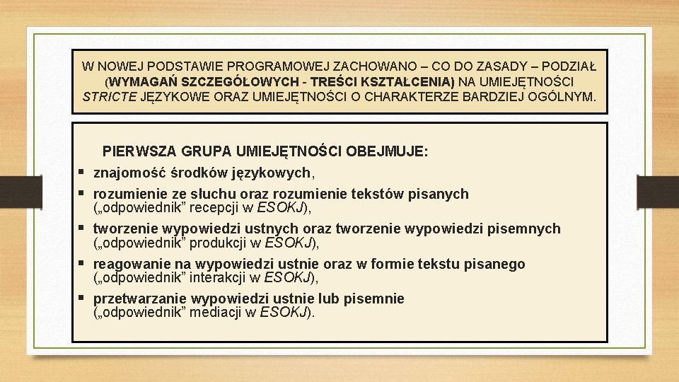 W NOWEJ PODSTAWIE PROGRAMOWEJ ZACHOWANO – CO DO ZASADY – PODZIAŁ (WYMAGAŃ SZCZEGÓŁOWYCH -