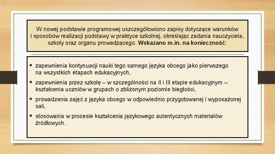 W nowej podstawie programowej uszczegółowiono zapisy dotyczące warunków i sposobów realizacji podstawy w praktyce