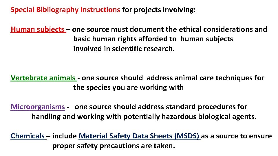 Special Bibliography Instructions for projects involving: Human subjects – one source must document the