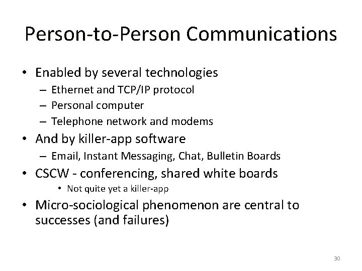 Person-to-Person Communications • Enabled by several technologies – Ethernet and TCP/IP protocol – Personal