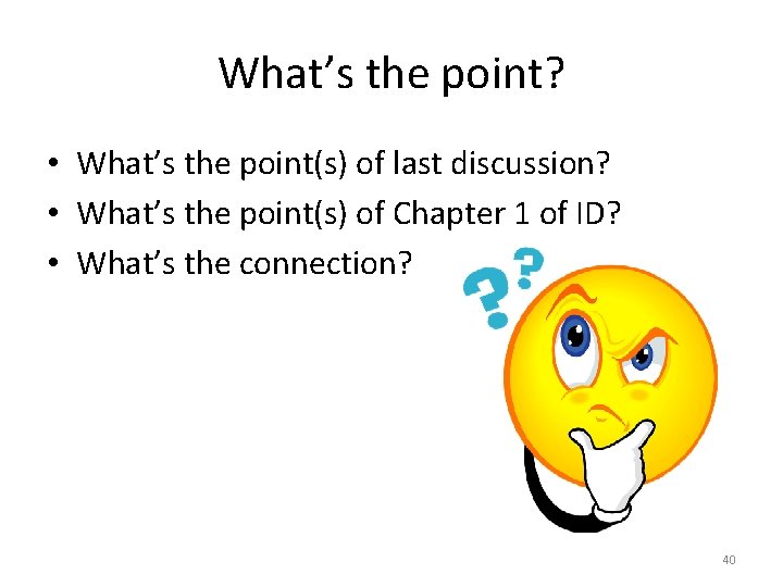 What’s the point? • What’s the point(s) of last discussion? • What’s the point(s)