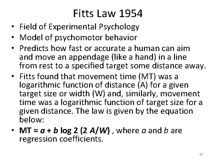 Fitts Law 1954 • Field of Experimental Psychology • Model of psychomotor behavior •
