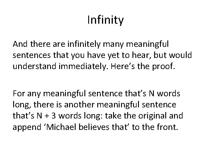 Infinity And there are infinitely many meaningful sentences that you have yet to hear,