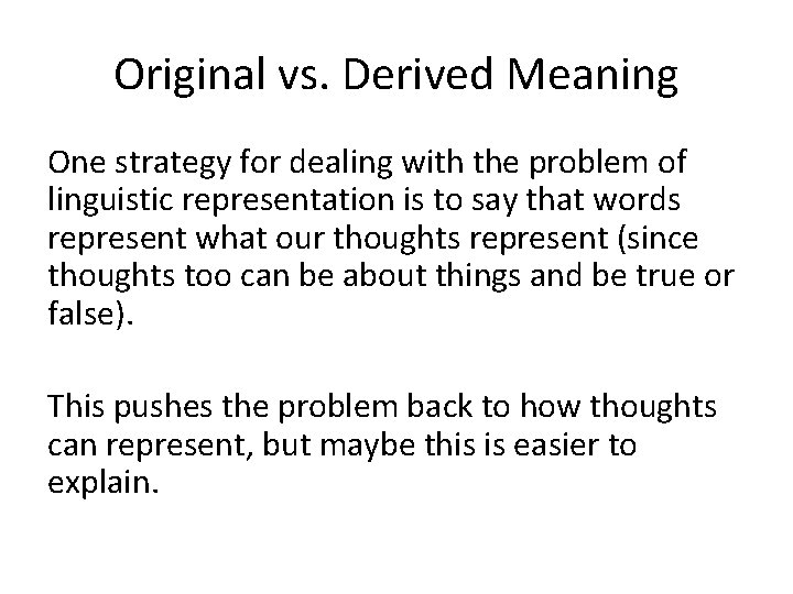 Original vs. Derived Meaning One strategy for dealing with the problem of linguistic representation