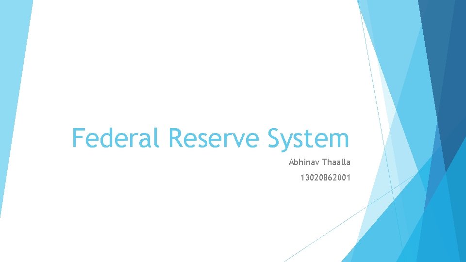 Federal Reserve System Abhinav Thaalla 13020862001 