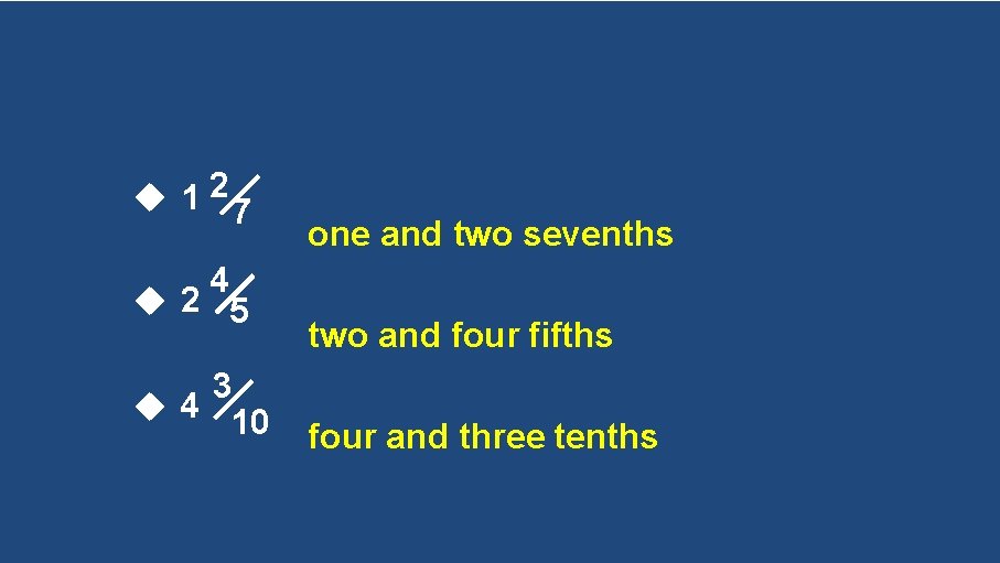 1 27 one and two sevenths 4 2 5 3 4 10 two