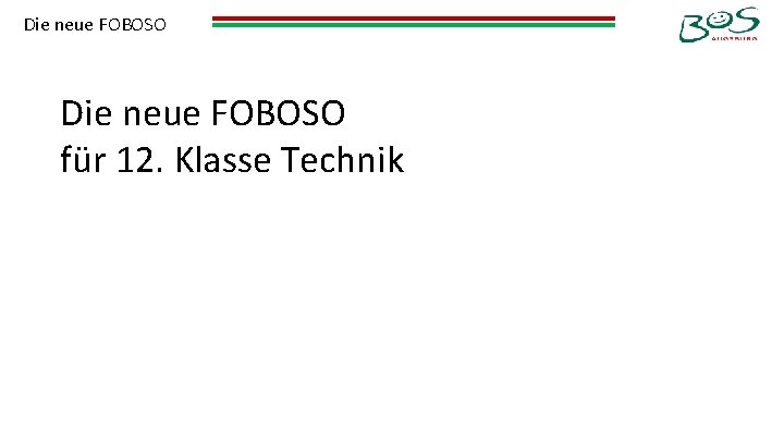 Die neue FOBOSO für 12. Klasse Technik 