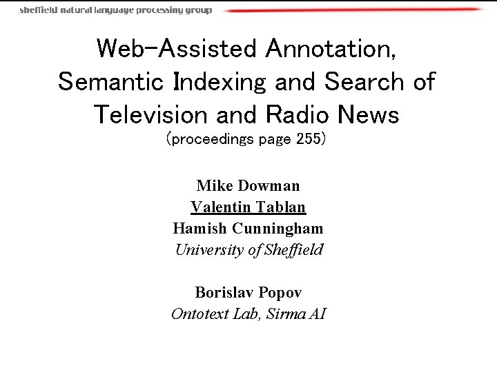 Web-Assisted Annotation, Semantic Indexing and Search of Television and Radio News (proceedings page 255)