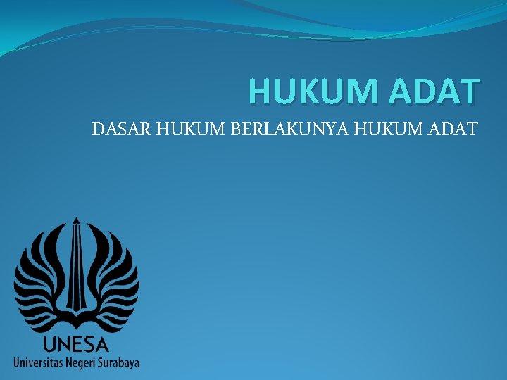 HUKUM ADAT DASAR HUKUM BERLAKUNYA HUKUM ADAT 