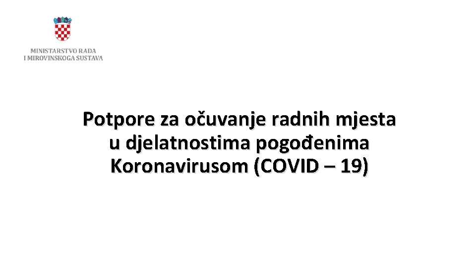 Potpore za očuvanje radnih mjesta u djelatnostima pogođenima Koronavirusom (COVID – 19) 