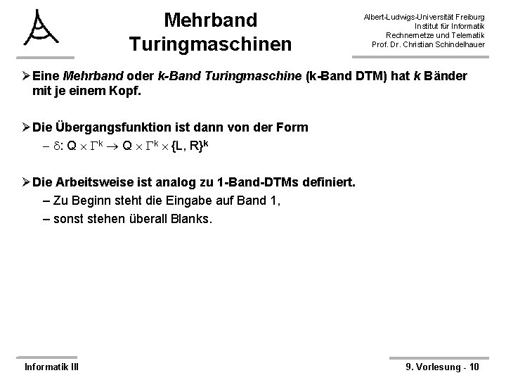 Mehrband Turingmaschinen Albert-Ludwigs-Universität Freiburg Institut für Informatik Rechnernetze und Telematik Prof. Dr. Christian Schindelhauer