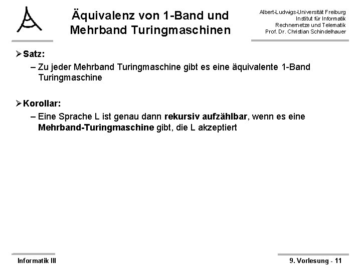 Äquivalenz von 1 -Band und Mehrband Turingmaschinen Albert-Ludwigs-Universität Freiburg Institut für Informatik Rechnernetze und