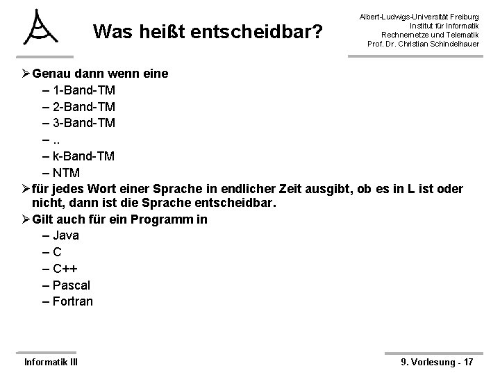 Was heißt entscheidbar? Albert-Ludwigs-Universität Freiburg Institut für Informatik Rechnernetze und Telematik Prof. Dr. Christian