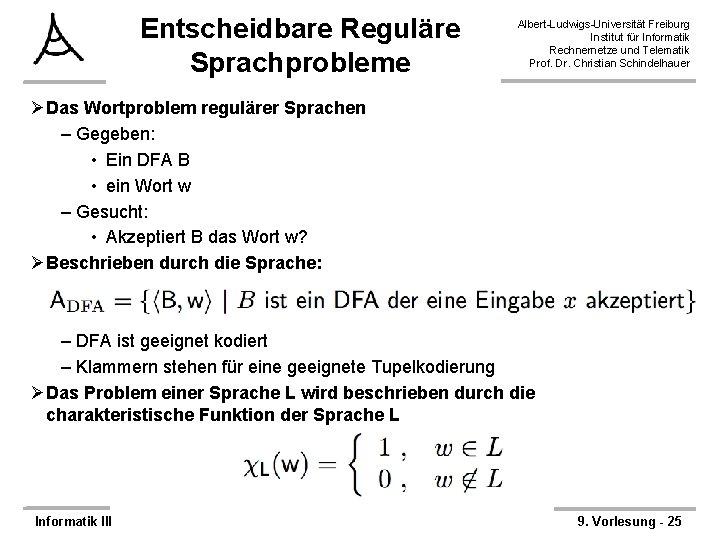 Entscheidbare Reguläre Sprachprobleme Albert-Ludwigs-Universität Freiburg Institut für Informatik Rechnernetze und Telematik Prof. Dr. Christian