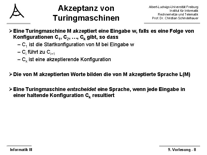 Akzeptanz von Turingmaschinen Albert-Ludwigs-Universität Freiburg Institut für Informatik Rechnernetze und Telematik Prof. Dr. Christian