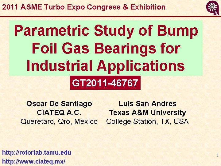 2011 ASME Turbo Expo Congress & Exhibition Parametric Study of Bump Foil Gas Bearings