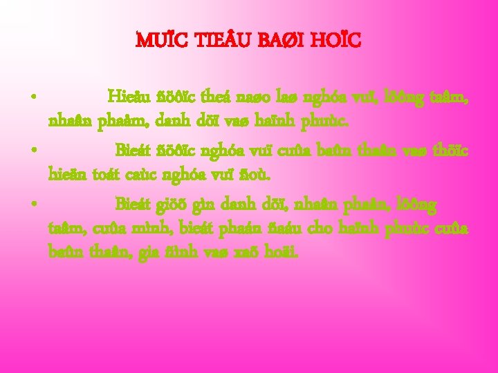 MUÏC TIE U BAØI HOÏC Hieåu ñöôïc theá naøo laø nghóa vuï, löông taâm,