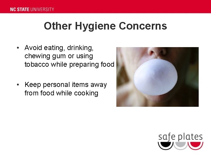 Other Hygiene Concerns • Avoid eating, drinking, chewing gum or using tobacco while preparing