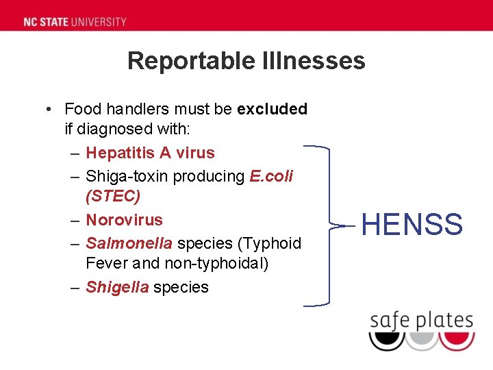 Reportable Illnesses • Food handlers must be excluded if diagnosed with: – Hepatitis A