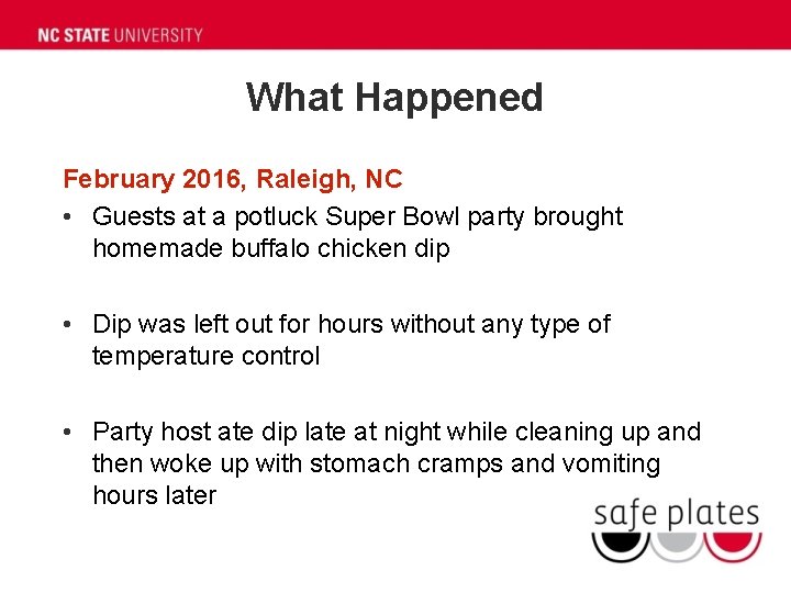 What Happened February 2016, Raleigh, NC • Guests at a potluck Super Bowl party