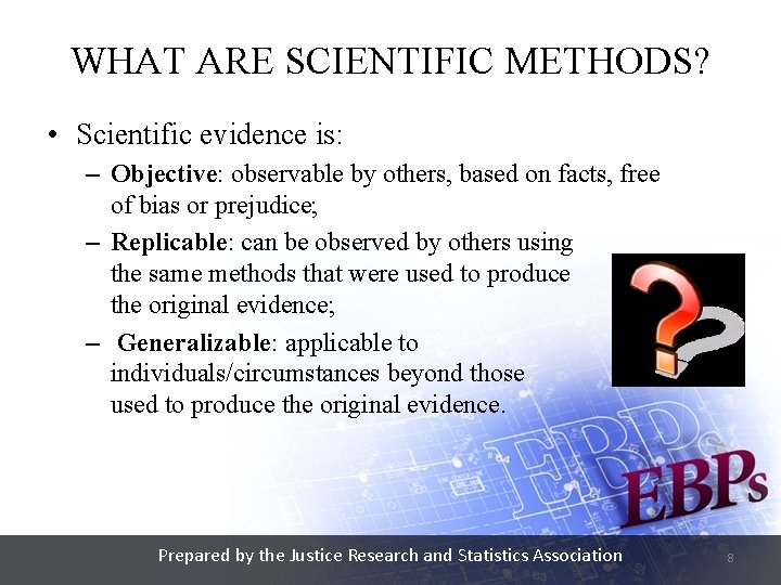 Evidence In Science INTRODUCTION TO EVIDENCEBASED PRACTICES Prepared by the Justice
