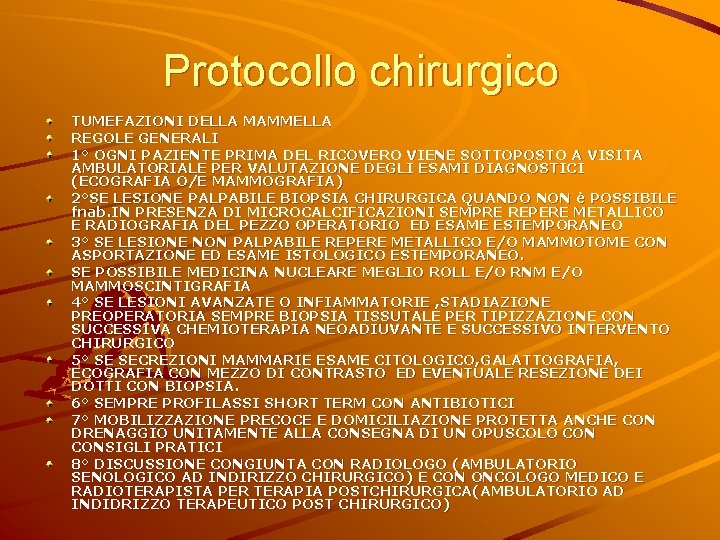 Protocollo chirurgico TUMEFAZIONI DELLA MAMMELLA REGOLE GENERALI 1° OGNI PAZIENTE PRIMA DEL RICOVERO VIENE