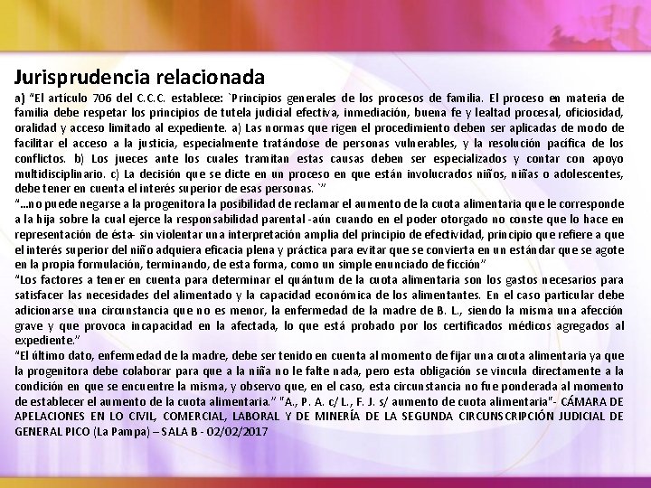 Jurisprudencia relacionada a) “El artículo 706 del C. C. C. establece: `Principios generales de