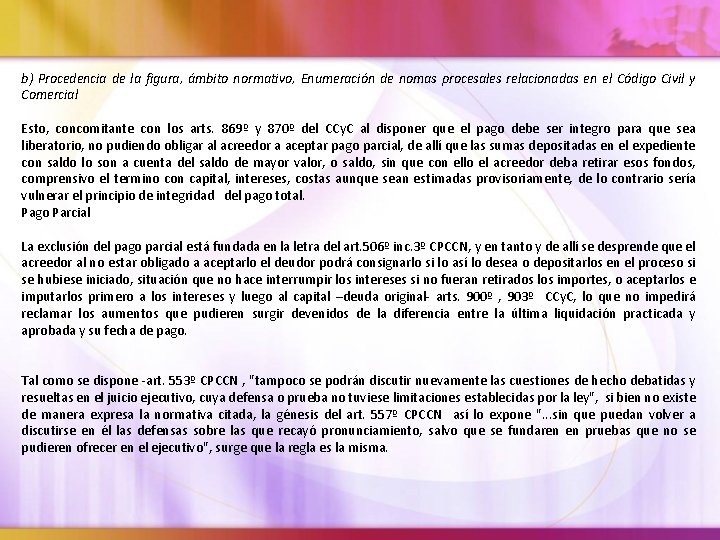 b) Procedencia de la figura, ámbito normativo, Enumeración de nomas procesales relacionadas en el