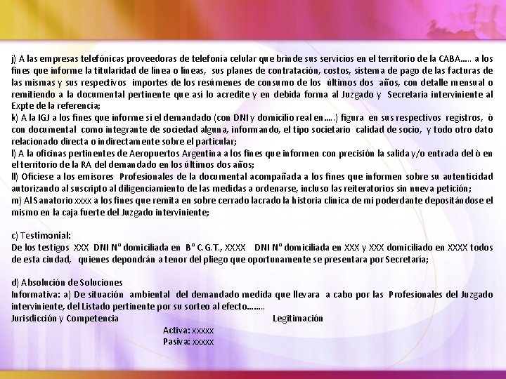 j) A las empresas telefónicas proveedoras de telefonía celular que brinde sus servicios en