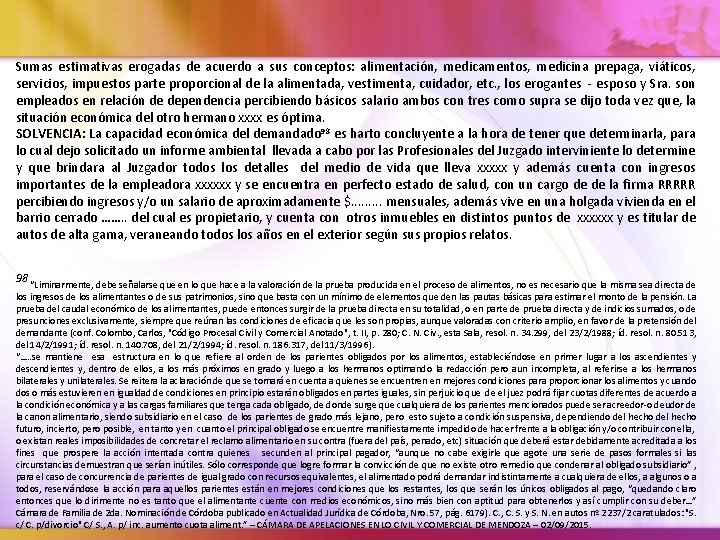 Sumas estimativas erogadas de acuerdo a sus conceptos: alimentación, medicamentos, medicina prepaga, viáticos, servicios,