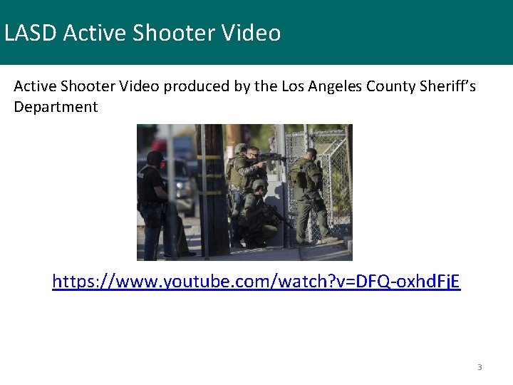 LASD Active Shooter Video produced by the Los Angeles County Sheriff’s Department https: //www.