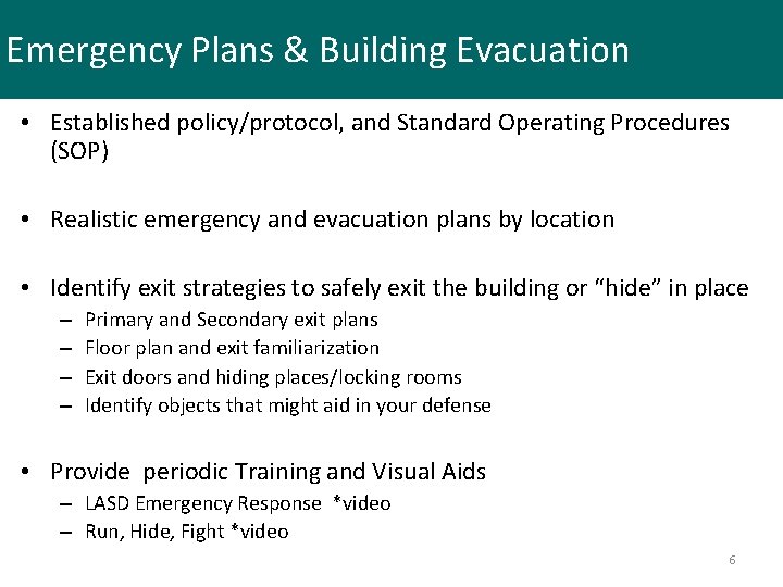 Emergency Plans & Building Evacuation • Established policy/protocol, and Standard Operating Procedures (SOP) •