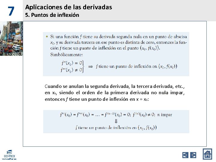 7 Aplicaciones de las derivadas 5. Puntos de inflexión Cuando se anulan la segunda