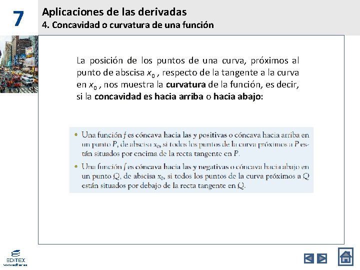 7 Aplicaciones de las derivadas 4. Concavidad o curvatura de una función La posición