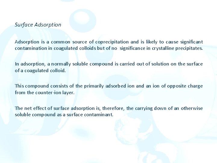 Surface Adsorption is a common source of coprecipitation and is likely to cause significant